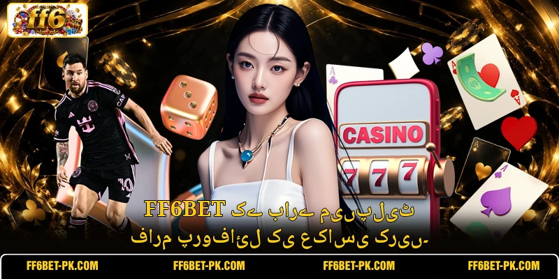 FF6BET کے بارے میںپلیٹ فارم پروفائل کی عکاسی کریں۔